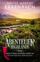 Abenteuer Highlands: Mein etwas anderes Leben im schottischen Hochland 1980806314 Book Cover
