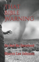 That Bible Warning: Do Not Be Deceived (The Way Sect) B08HGRW9P2 Book Cover