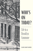 Who's On Today?: Life in a Brooklyn Commune 1039124305 Book Cover