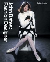 John Bates: Fashion Designer 1851495703 Book Cover