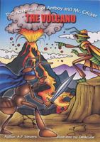 The Volcano (Adventures of Antboy and Mr. Cricket) 0979888603 Book Cover