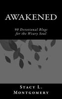 Awakened: 90 Devotionals for the Weary Soul 1541362810 Book Cover