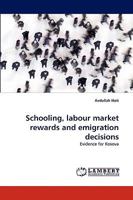 Schooling, labour market rewards and emigration decisions: Evidence for Kosova 3838334035 Book Cover