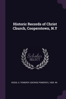 Historic Records of Christ Church, Cooperstown, N.Y 1378105729 Book Cover