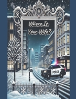Where Is Your Wife? B0DPCRKQYN Book Cover