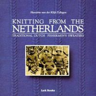 Knitting from the Netherlands, Traditional Dutch Fishermen's Sweaters 0937274178 Book Cover