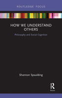 How We Understand Others: Philosophy and Social Cognition 0367734419 Book Cover