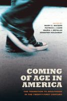 Coming of Age in America: The Transition to Adulthood in the Twenty-First Century 0520270932 Book Cover