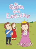 The Queen Needs Ears to Hear 1470535432 Book Cover