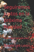 Seguiremos juntos en la próxima Navidad: Un milagro llamado amor B09NRBTYRK Book Cover