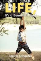 Life, It's a Beautiful Thing 1463440413 Book Cover