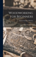 Woodworking for Beginners: A Manual for Amateurs 1016703538 Book Cover