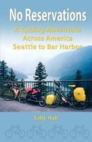 No Reservations: A Cycling Adventure Across America Seattle to Bar Harbor 1453812601 Book Cover