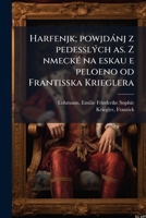 Harfenjk; powjdánj z pedesslých as. Z nmecké na eskau e peloeno od Frantisska Krieglera 1173114335 Book Cover