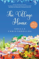 The Village House: Romantic, descriptive, and evocative... The Village House captures the authentic spirit of a Cypriot village." Nadia Marks, best-selling author of Among the Lemon Trees, 1066836515 Book Cover