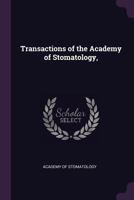 Transactions of the Academy of Stomatology, ... 1437355218 Book Cover