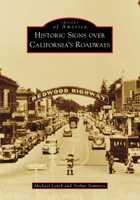 Historic Signs Over California's Roadways 1540250407 Book Cover