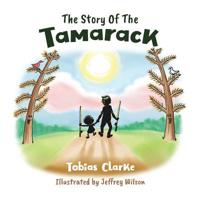 The Story Of The Tamarack 0228809347 Book Cover
