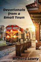 Devotionals from a Small Town 1092990895 Book Cover