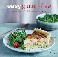 Easy Gluten-free: Simple recipes for delicious food every day 1849759405 Book Cover