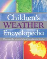 Children's Weather Encyclopedia: Discover the Science Behind Our Planet's Weather 1405495545 Book Cover
