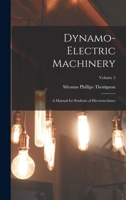 Dynamo-Electric Machinery: A Manual for Students of Electrotechnics, Volume 2 1017418926 Book Cover