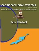 Caribbean Legal Systems (Second Edition): A Series of Lectures Prepared for Cape Law Students in Anguilla 9769589896 Book Cover