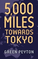 5000 Miles Towards Tokyo B0CPN7G28D Book Cover