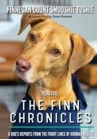 The Finn Chronicles: Year Five: A dog's reports from the front lines of hooman rescue B0C5Z37R5F Book Cover