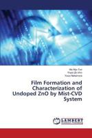 Film Formation and Characterization of Undoped ZnO by Mist-CVD System 3659631868 Book Cover
