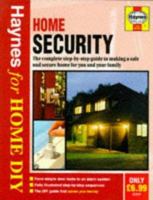 Home Security: The Complete Guide to a Safe and Secure Home and Family (Haynes for Home DIY) 1859601006 Book Cover