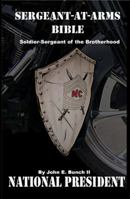 Sergeant-at-Arms Bible: Soldier-Sergeant of the Brotherhood 0997432225 Book Cover