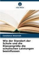 Wie der Standort der Schule und die Klassengröße die schulischen Leistungen beeinflussen (German Edition) 6209356036 Book Cover