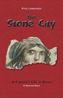 The Stone City. a Captive's Life in Rome 1595693122 Book Cover