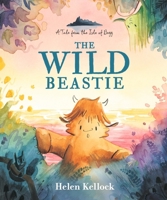 THE WILD BEASTIE: A TALE FROM THE ISLE O 1529512913 Book Cover