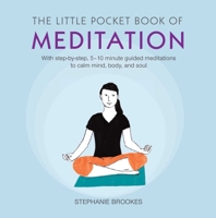 The Little Pocket Book of Meditation: With step-by-step, 5–10 minute guided meditations to calm mind, body, and soul 1782493778 Book Cover