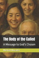 The Body of the Called: A Message to God’s Chosen B0FDQKKKRK Book Cover