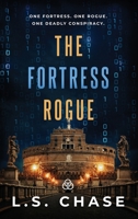The Fortress Rogue (The Michelangelo Effect Trilogy) B0H1WD3CDQ Book Cover
