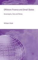 Offshore Finance and Small States: Sovereignty, Size and Money (International Political Economy) 0230522203 Book Cover
