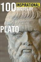100 Inspirational Quotes by Plato B0BJYJQ8T9 Book Cover