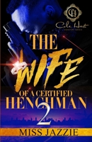 The Wife Of A Certified Henchman 2: An Urban Romance B0B14J7LDY Book Cover