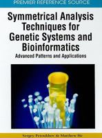 Symmetrical Analysis Techniques for Genetic Systems and Bioinformatics: Advanced Patterns and Applications 1605661244 Book Cover