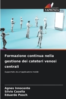 Formazione continua nella gestione dei cateteri venosi centrali (Italian Edition) 6207792742 Book Cover