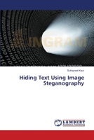 Hiding Text Using Image Steganography 365933426X Book Cover