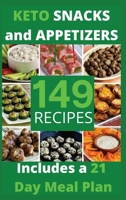 KETO SNACKS AND APPETIZERS (with pictures): 149 Easy To Follow Recipes for Ketogenic Weight-Loss, Natural Hormonal Health & Metabolism Boost - Includes a 21 Day Meal Plan 1801648298 Book Cover