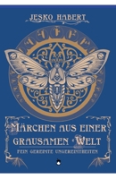Märchen aus einer grausamen Welt: Fein gereimte Ungereimtheiten (German Edition) 3959960832 Book Cover