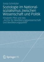 Soziologie Im Nationalsozialismus Zwischen Wissenschaft Und Politik: Elisabeth Pfeil Und Das Archiv Fur Bevolkerungswissenschaft Und Bevolkerungspolit 3531186116 Book Cover