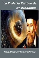 La Profecía Perdida de Nostradamus (Spanish Edition) B0CSX3YYYW Book Cover