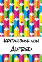 Kritzelbuch von Alfred: Kritzel- und Malbuch mit leeren Seiten f�r deinen personalisierten Vornamen 1077432623 Book Cover