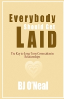 Everybody Should Get Laid: The Key to Long-Term Connection in Relationships B09FS586S3 Book Cover